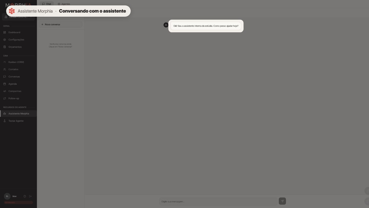 O Assistente Morphia é um assistente de IA para a equipe do estúdio. Ele não conversa com os seus clientes.