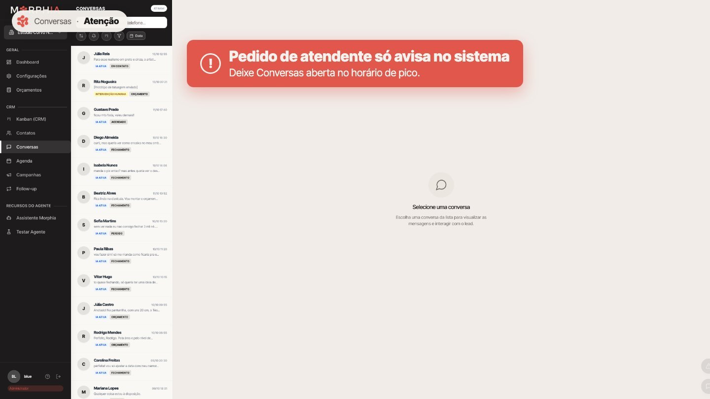 Quando um lead pede para falar com uma pessoa, o aviso aparece só dentro do sistema. Por isso, deixe a tela de Conversas aberta nos horários de mais movimento.